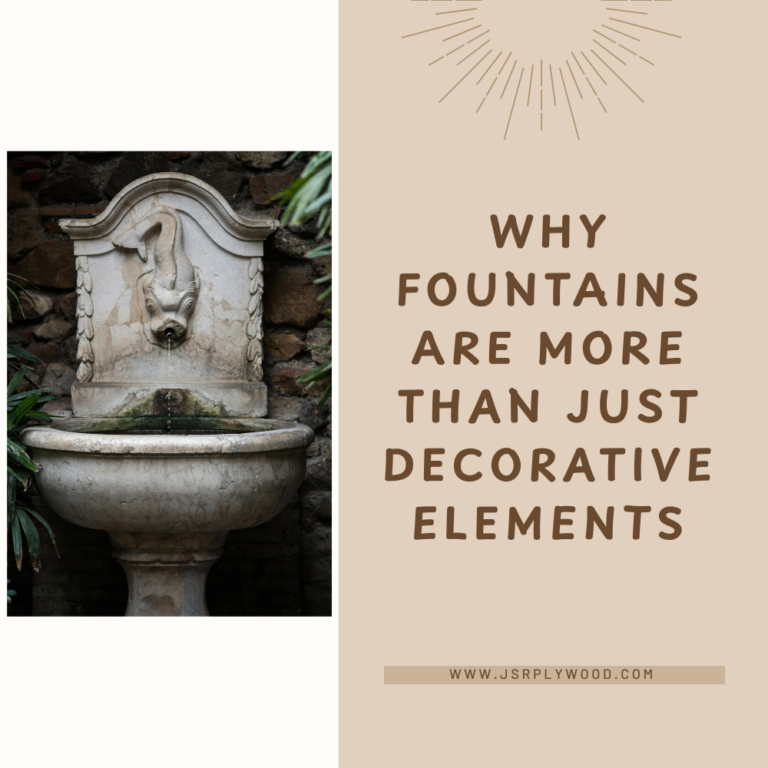 Why Fountains Are More Than Just Decorative Elements