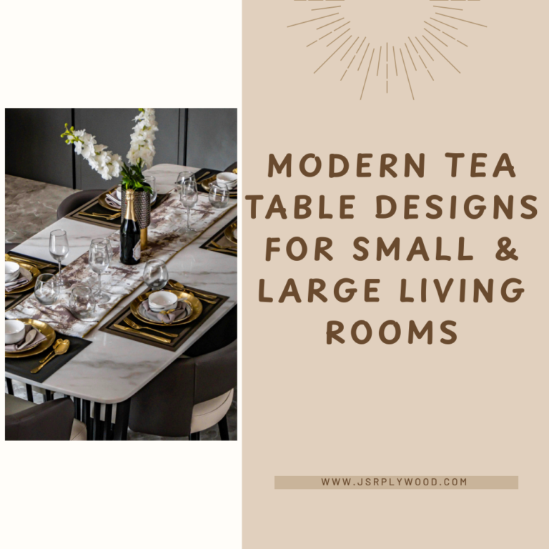 Modern Tea Table Designs for Small & Large Living Rooms