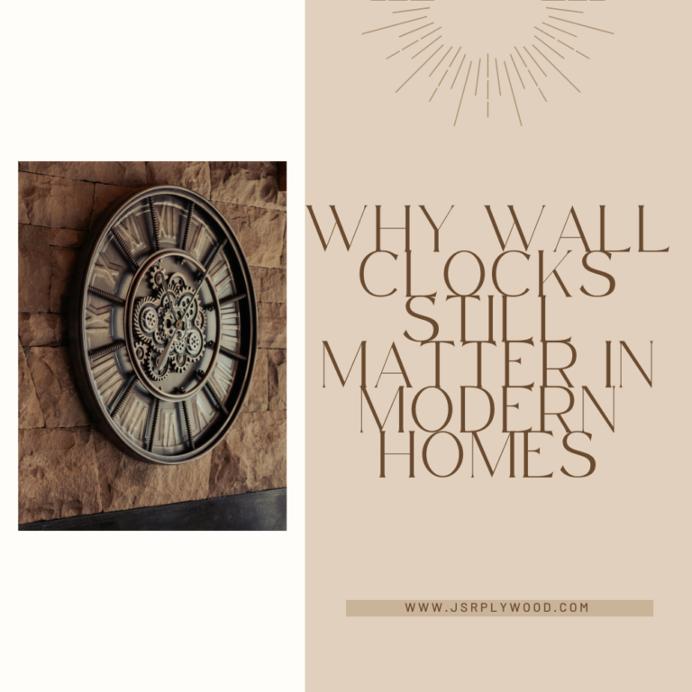 Why Wall Clocks Still Matter in Modern Homes
