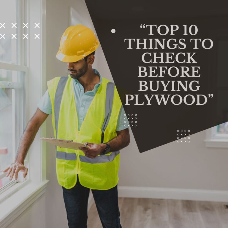 Top 10 Things to Check Before Buying Plywood